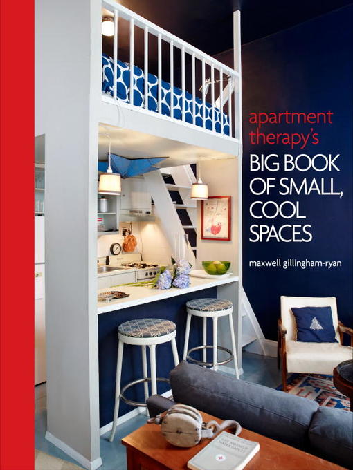 Title details for Apartment Therapy's Big Book of Small, Cool Spaces by Maxwell Ryan - Available